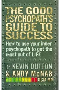 The Good Psychopath's Guide to Success