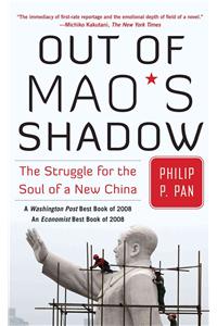 Out of Mao's Shadow: The Struggle for the Soul of a New China