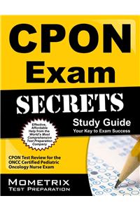 CPON Exam Secrets, Study Guide: CPON Test Review for the Oncc Certified Pediatric Oncology Nurse Exam