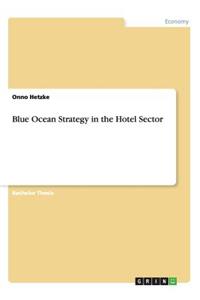 Blue Ocean Strategy in the Hotel Sector