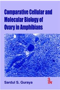 Comparative Cellular and Molecular Biology in Ovary in Amphibia