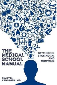 The Medical School Manual: Advice from High School to the Residency Match