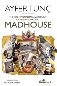 Highly Unreliable Account of the History of a Madhouse