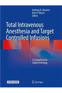 Total Intravenous Anesthesia and Target Controlled Infusions