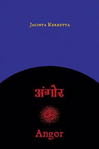 Angor: Poems by Jacinta Kerketta