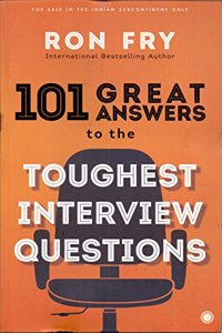 101 Answers to the Toughest Interview Questions