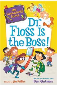 My Weirder-est School: Dr. Floss Is the Boss!