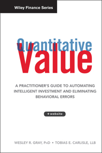 Quantitative Value + Website - A Practitioners Guide to Automating Intelligent Investment and Eliminating Behavioral Errors