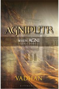 Agniputr : When Agni First Spoke