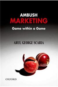 AMBUSH MARKETING: GAME WITHIN A GAME