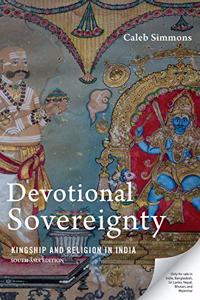Devotional Sovereignty: Kingship and Religion in India