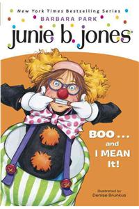 Junie B. Jones #24: Boo...and I Mean It!