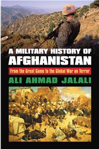 Military History of Afghanistan: From the Great Game to the Global War on Terror