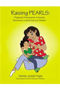Raising Pearls: Prepared, Empowered, Armored, Restored, Loved and Secure Children