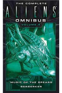 The Complete Aliens Omnibus: Volume Four (Music of the Spears, Berserker)