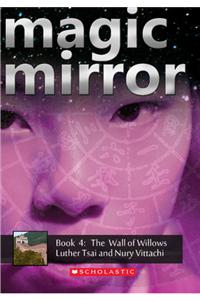 Magic Mirror#04 The Wall Of Willows