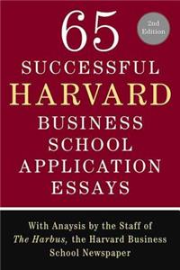 65 Successful Harvard Business School Application Essays, Second Edition
