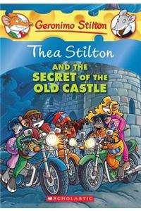 GERONIMO STILTON: THEA STILTON AND THE SECRET OF THE OLD