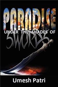 Paradise Under the Shades of Swords