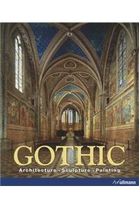 Gothic: Architecture-Sculpture-Painting