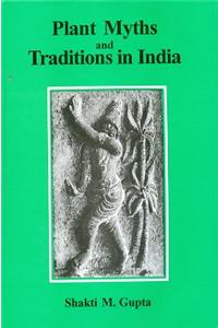 Plant Myths And Traditions In India: Revised And Enlarged Edition