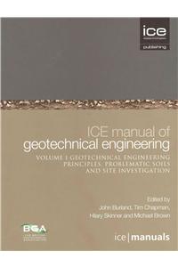 ICE Manual of Geotechnical Engineering Vol 1