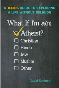What If I'm an Atheist?