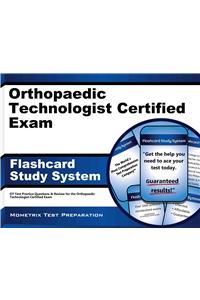 Orthopaedic Technologist Certified Exam Flashcard Study System
