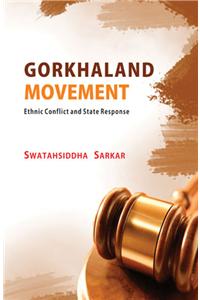 Gorkhaland Movement: Ethnic Conflict and State Response