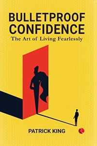 Bulletproof Confidence