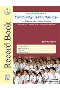 Practical Record Book of Community Health Nursing-I for Gnm 1st Year Nursing Students