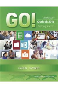 Go! with Microsoft Outlook 2016 Getting Started