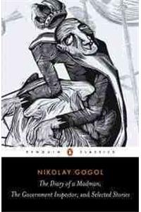 Diary of a Madman, The Government Inspector, & Selected Stories