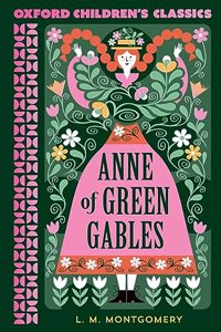 Oxford Children's Classics: Anne of Green Gables