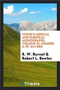WOOD'S MEDICAL AND SURGICAL MONOGRAPHS,