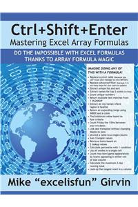 Ctrl+shift+enter Mastering Excel Array Formulas