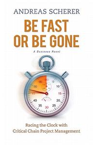 Be Fast or Be Gone