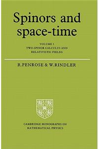 Spinors and Space-Time: Volume 1, Two-Spinor Calculus and Relativistic Fields