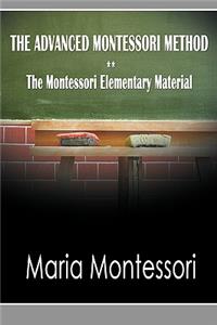 Advanced Montessori Method - The Montessori Elementary Material