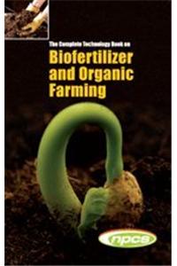 The Complete Technology Book on Biofertilizer and Organic Farming (2nd Revised Edition)