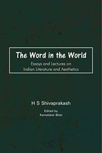 The Word in the World: Essays and Lectures on Indian Literature and Aesthetics