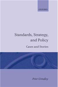 Standards, Strategy, and Policy: Cases and Stories