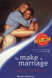 To Make a Marriage (Mills & Boon Modern)