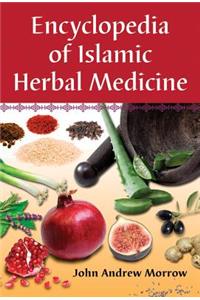 Encyclopedia of Islamic Herbal Medicine