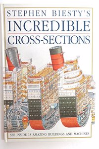 Stephen Biesty's Incredible Cross-Sections (Stephen Biesty's cross-sections)