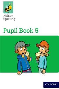 Nelson Spelling Pupil Book 5 Year 5/P6