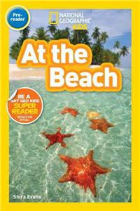 At the Beach (National Geographic Kids Readers, Pre-Reader)