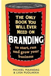 Only Book You Will Ever Need on Branding