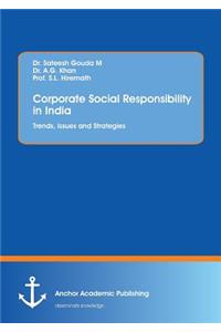 Corporate Social Responsibility in India. Trends, Issues and Strategies