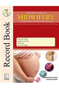 Practical Record Book of Midwifery (casebook) for Post Basic BSc Nursing (FIRST EDITION 2016)